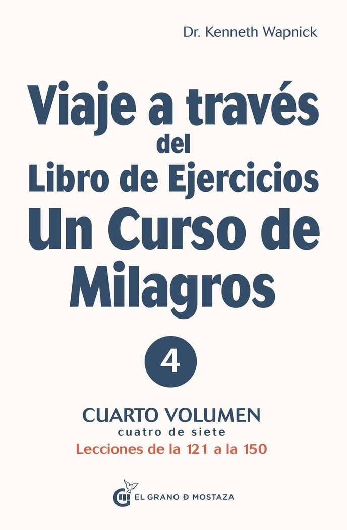 Viaje a través del libro de ejercicios de Un Curso de Milagros, Vol. 4