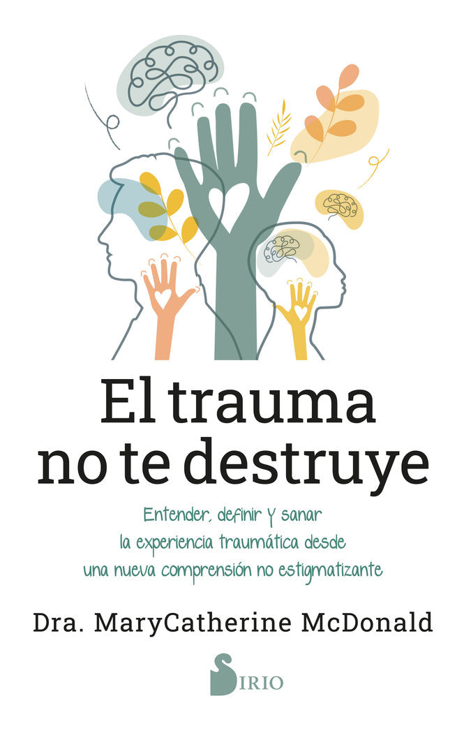 El trauma no et destrueix