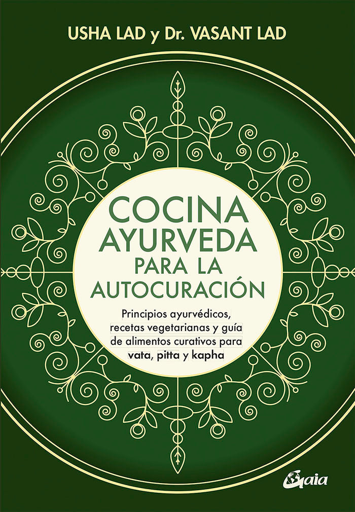 Cuina ayurveda per a l'autocuració: Principis ayurvèdics, receptes vegetarianes i guia d'aliments curatius per a l'autocuració