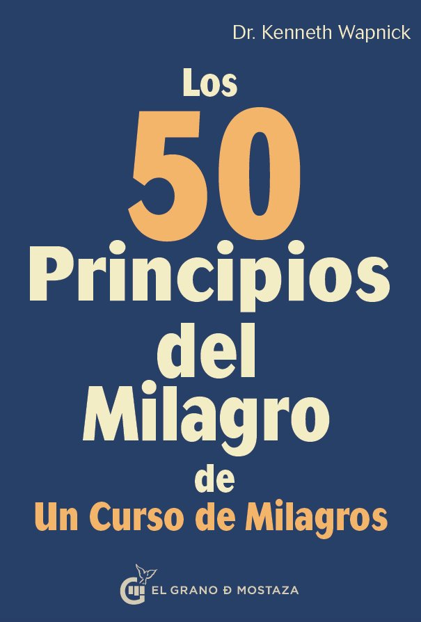 Los 50 principios del milagro de Un Curso de Milagros