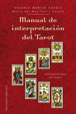Manual de interpretación del tarot: 28 lecturas distintas paso a paso