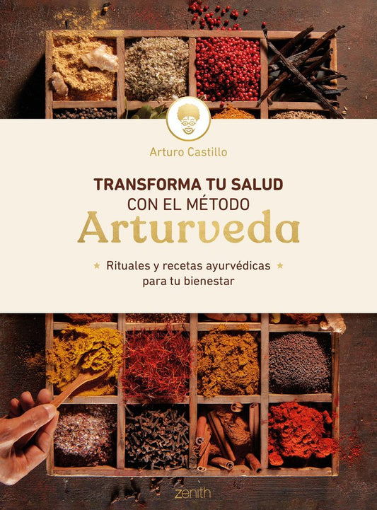 Transforma la teva salut amb el mètode Aturveda: Rituals i receptes ayurvèdiques per al teu benestar