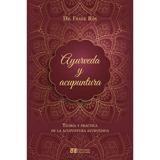 Ayurveda i acupuntura: Teoria i pràctica de l'acupuntura ayurvèdica