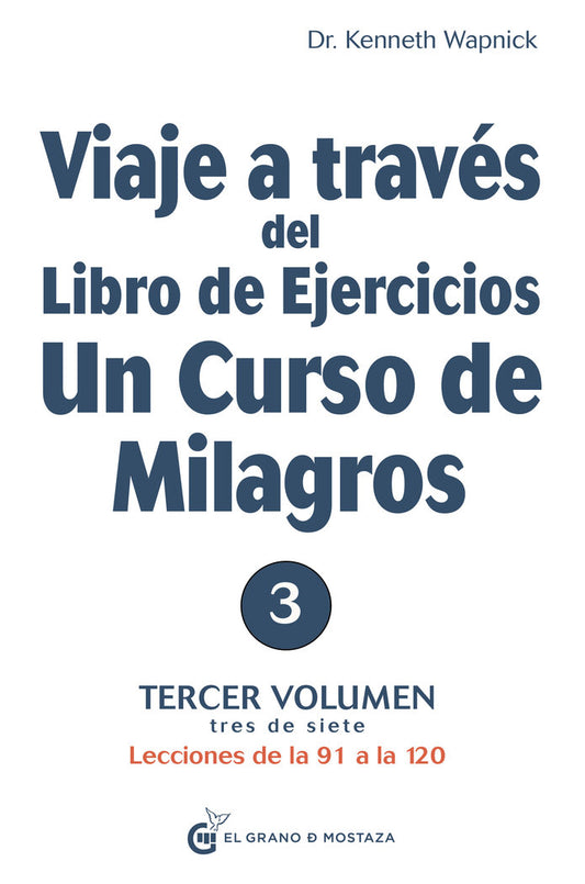 Viatge a través del llibre d'exercicis d'Un Curs de Miracles, Vol. 3