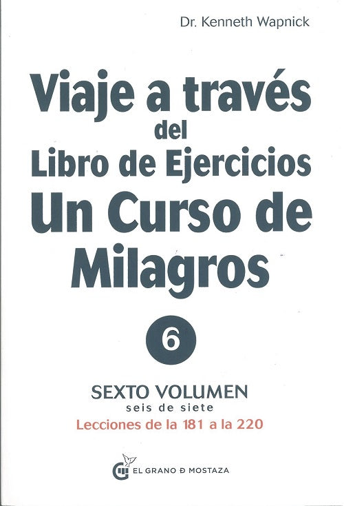 Viatge a través del llibre d'exercicis d'Un Curs de Miracles, Vol. 6