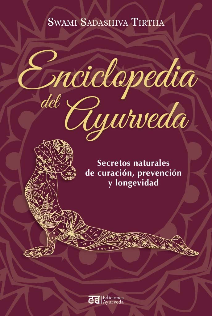 Enciclopèdia de l'ayurveda: Secrets naturals de curació, prevenció i longevitat