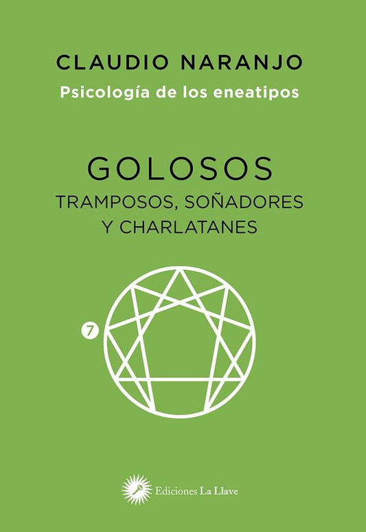 Psicología de los eneatipos. 7, Golosos, tramposos, soñadores y charlatanes