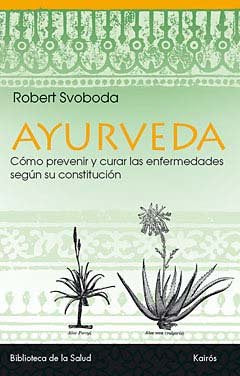 Ayurveda: Com prevenir i curar les malalties segons la seva constitució